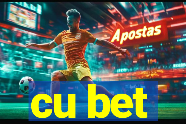 cu bet